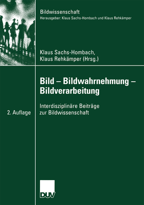 Bild — Bildwahrnehmung — Bildverarbeitung von Rehkämper,  Klaus, Sachs-Hombach,  Klaus