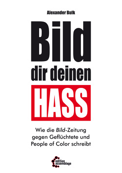 BILD dir deinen Hass von Bulk,  Alexander