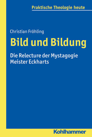 Bild und Bildung von Bitter,  Gottfried, Fechtner,  Kristian, Fröhling,  Christian, Fuchs,  Ottmar, Gerhards,  Albert, Klie,  Thomas, Kohler-Spiegel,  Helga, Noth,  Isabelle, Wagner-Rau,  Ulrike