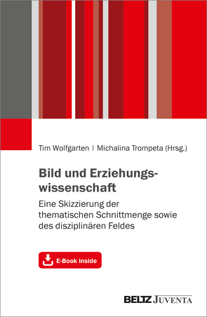 Bild und Erziehungswissenschaft von Trompeta,  Michalina, Wolfgarten,  Tim