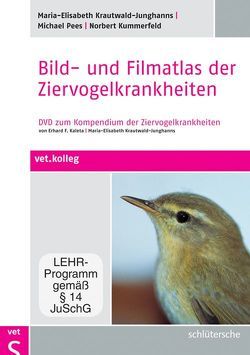 Bild- und Filmatlas der Ziervogelkrankheiten von Krautwald-Junghanns,  Maria-Elisabeth, Kummerfeld,  Norbert, Pees,  Dr. Michael