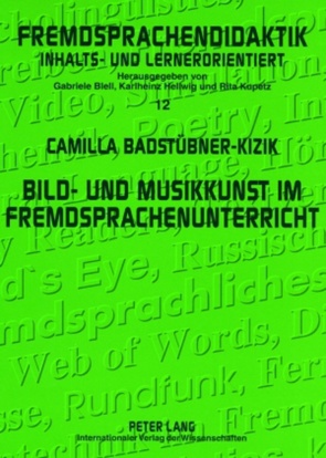 Bild- und Musikkunst im Fremdsprachenunterricht von Badstübner-Kizik,  Camilla