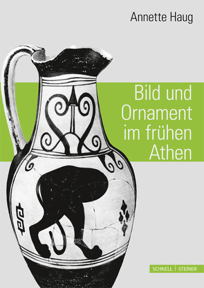 Bild und Ornament im frühen Athen von Haug,  Annette