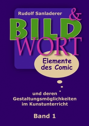 Bild und Wort Band 1 von Sanladerer,  Rudolf