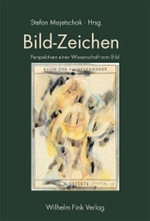 Bild-Zeichen von Belting,  Hans, Köchy,  Kristian, Lantermann,  Ernst D, Leuzinger-Bohleber,  Marianne, Majetschak,  Stefan, Mueller,  Axel, Nöth,  Winfried, Sachs-Hombach,  Klaus, Wetzel,  Michael