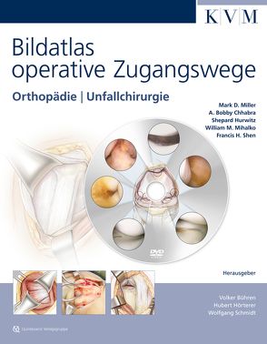 Bildatlas operative Zugangswege (inkl. DVD) von Bühren,  Volker, Hörterer,  Hubert, Schmidt,  Wolfgang