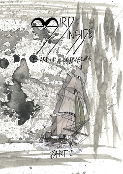 Bildband Reihe / BIRD INSIDE – The Art of Alex Blaschke – PART I von Blaschke,  Alex