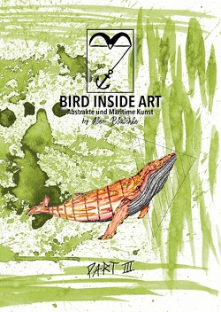 Bildband Reihe / BIRD INSIDE – The Art of Alex Blaschke – PART III von Blaschke,  Alex