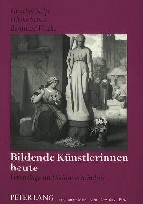 Bildende Künstlerinnen heute von Salje,  Gunther, Schaz,  Ulrike, Wutka,  Bernhard