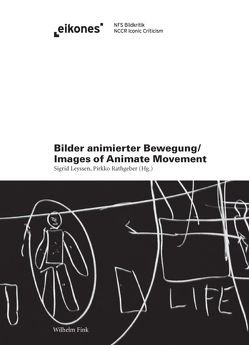 Bilder animierter Bewegung/Images of Animate Movement von Büschges,  Ansgar, Catoni,  Maria Luisa, Curtis,  Robin, Daun-Gruhn,  Silvia, de Preester,  Helena, Gruhn,  Matthias, Hahn,  Daniela, Haldemann,  Matthias, Lamarre,  Thomas, Landecker,  Hannah, Leyssen,  Sigrid, Rathgeber,  Pirkko, Reiß,  Christian, Schmidt,  Joachim, Sumida,  Stuart S., Troje,  Nikolaus, Tsakiris,  Manos, Ward,  Paul