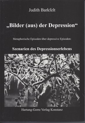 Bilder (aus) der Depression von Barkfelt,  Judith