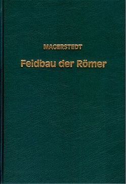 Bilder aus der römischen Landwirtschaft / Der Feld-, Garten- und Wiesenbau der Römer von Magerstedt,  Adolf F