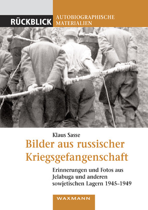 Bilder aus russischer Kriegsgefangenschaft von Sasse,  Klaus