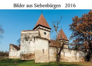 Bilder aus Siebenbürgen 2016 von Eichler,  Martin