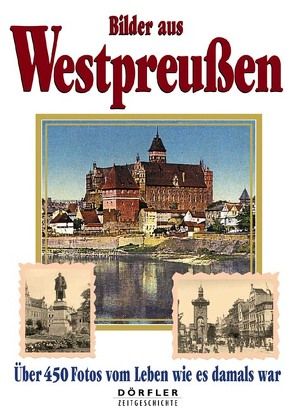 Bilder aus Westpreussen von Csallner,  Heinz