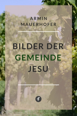 Bilder der Gemeinde Jesu von Mauerhofer,  Armin