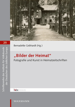 „Bilder der Heimat “ von Gebhardt,  Bernadette