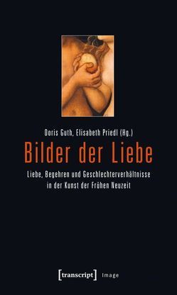 Bilder der Liebe von Guth,  Doris, Priedl,  Elisabeth