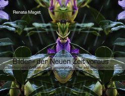 Bilder – der Neuen Zeit voraus von Maget,  Renate