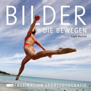 Bilder, die bewegen von Wechsel,  Frank