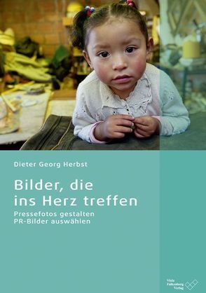 Bilder, die ins Herz treffen von Herbst,  Dieter Georg