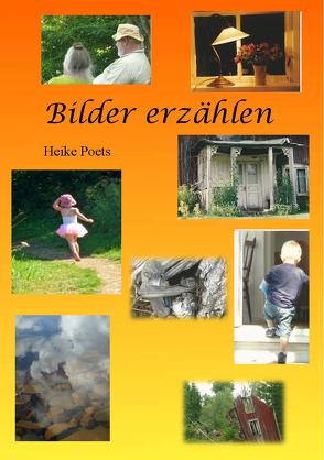 Bilder erzählen von Poets,  Heike