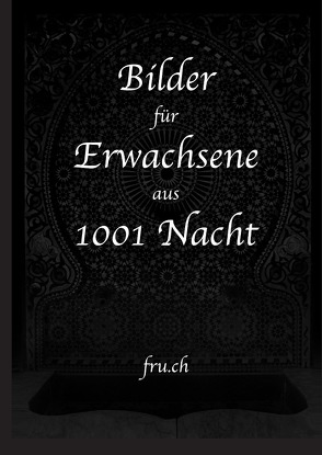 Bilder für Erwachsene aus 1001 Nacht von ch,  fru.