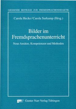 Bilder im Fremdsprachenunterricht von Hecke,  Carola, Surkamp,  Carola