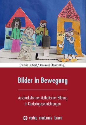 Bilder in Bewegung von Leutkart,  Christine, Steiner,  Annemarie