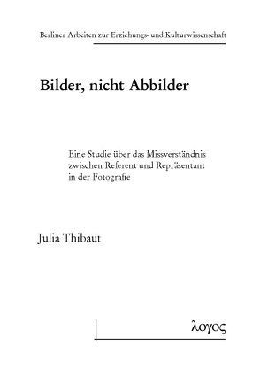 Bilder, nicht Abbilder von Thibaut,  Julia