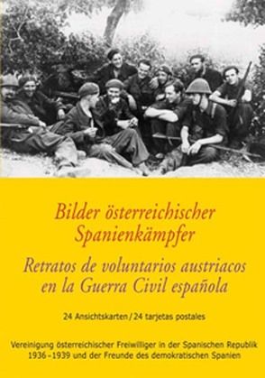 Bilder österreichischer Spanienkämpfer /Retratos de voluntarios austriacos en la Guerra Civil española von Theodor Kramer Gesellschaft, Vereinigung österreichischer Freiwilliger in der Spanischen Republik 1936-1939