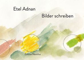 Bilder schreiben von Adnan,  Etel, Ruschkowski,  Klaudia