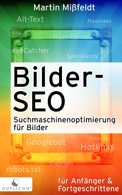 Bilder SEO E-Book – Suchmaschinenoptimierung für Bilder von Missfeldt,  Martin