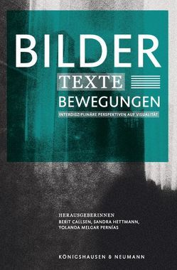 Bilder – Texte – Bewegungen von Callsen,  Berit, Hettmann,  Sandra, Melgar Pernias,  Yolanda