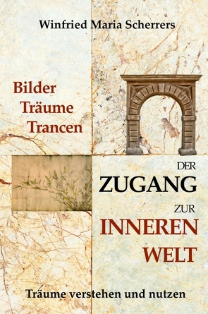 Bilder, Träume, Trancen – Der Zugang zur inneren Welt von Scherrers,  Winfried Maria