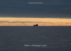 bilder und begegnungen von Koch,  Christine