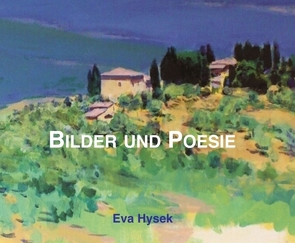 Bilder und Poesie von Hysek,  Eva