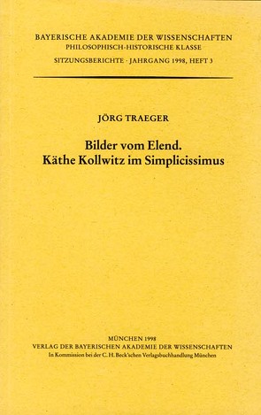 Bilder vom Elend. Käthe Kollwitz im Simplicissimus von Traeger,  Jörg