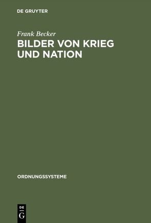 Bilder von Krieg und Nation von Becker,  Frank