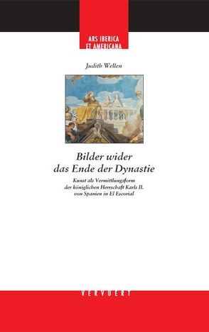 Bilder wider das Ende der Dynastie. von Wellen,  Judith