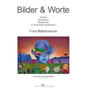 Bilder & Worte von Ruckhaeberle,  Frank