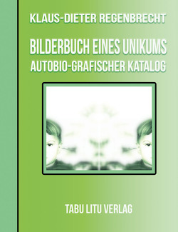 BilderBuch eines Unikums von Regenbrecht,  Klaus-Dieter