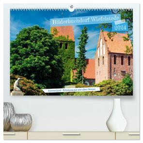 Bilderbuchdorf Wiefelstede (hochwertiger Premium Wandkalender 2024 DIN A2 quer), Kunstdruck in Hochglanz von Kleemann,  Claudia