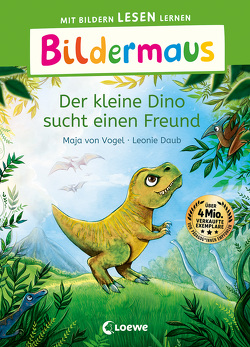 Bildermaus – Der kleine Dino sucht einen Freund von Daub,  Leonie, von Vogel,  Maja