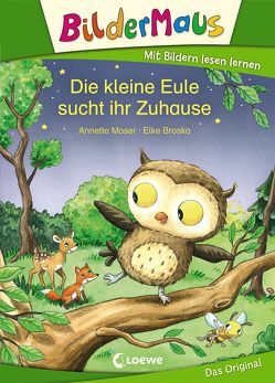 Bildermaus – Die kleine Eule sucht ihr Zuhause von Broska,  Elke, Moser,  Annette