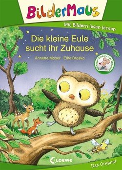 Bildermaus – Die kleine Eule sucht ihr Zuhause von Broska,  Elke, Moser,  Annette