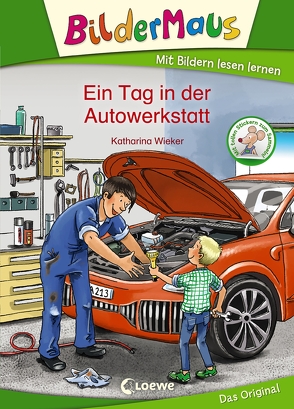 Bildermaus – Ein Tag in der Autowerkstatt von Wieker,  Katharina