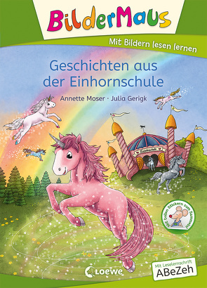 Bildermaus – Geschichten aus der Einhornschule von Gerigk,  Julia, Moser,  Annette