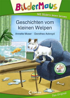 Bildermaus – Geschichten vom kleinen Welpen von Ackroyd,  Dorothea, Moser,  Annette