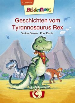 Bildermaus – Geschichten vom Tyrannosaurus Rex von Dohle,  Helmut Poul, Gerner,  Volker